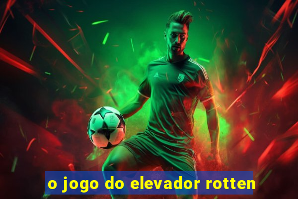 o jogo do elevador rotten